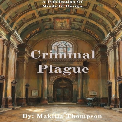 Criminal Plague (Authored by Makitia Thompson) episode artwork