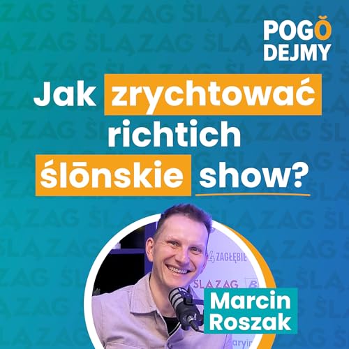 Marcin Roszak w "Pogodejmy" po śląsku o życiu i karierze showmana