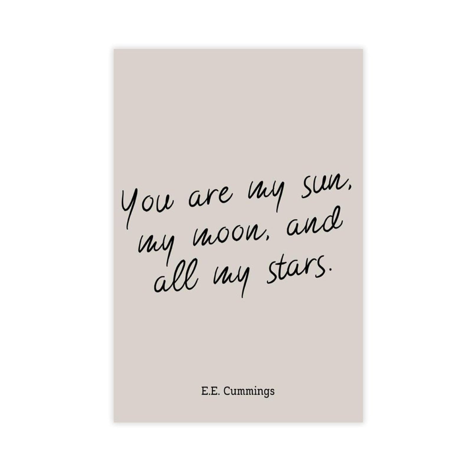Mnyuein You Are My Sun, My Moon, And All My Stars. Poster Quotes