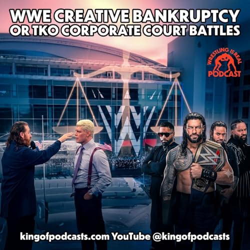 WWE Creative Bankruptcy or TKO Corporate Court Battles