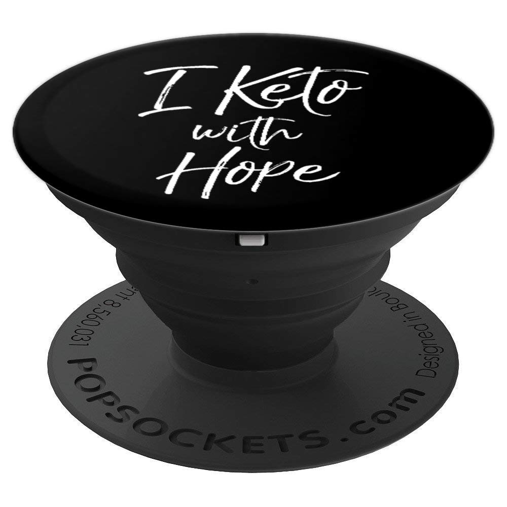 Cute Keto Quote Funny Ketones Workout Gift I Keto With Hope PopSockets Grip and Stand for Phones and Tablets