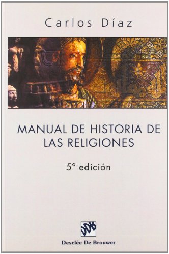 Manual De Historia De Las Religiones: 15 (Biblioteca Manual Descle)
