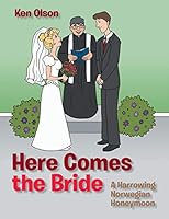 Here Comes the Bride: A Harrowing Norwegian Honeymoon 1480842435 Book Cover