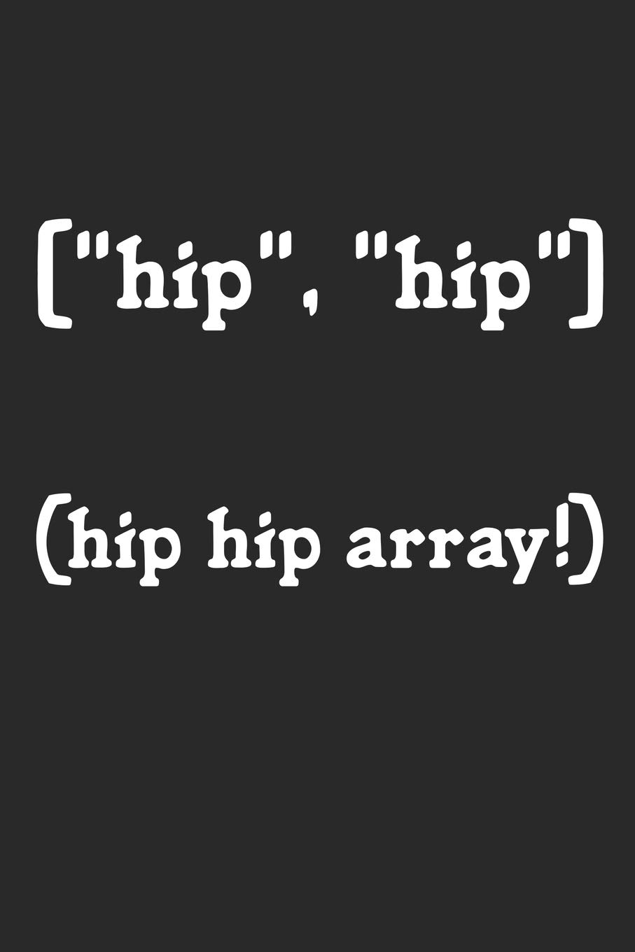 Hip Hip Array!: Notebook A5 Size, 6x9 inches, 120 lined Pages, Programmer Coder Coding Programming Computer Science Array Funny