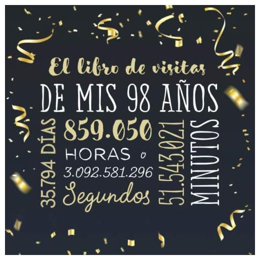 El libro de visitas de mis 98 años: Decoración para celebrar una fiesta de 98 cumpleaños – Regalo para hombre y mujer - 98 años - Libro de firmas para felicitaciones y fotos de los invitados