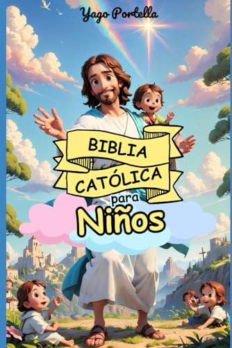 Biblia Católica para Niños: 30 historias ilustradas para conocer a Jesús desde pequeños