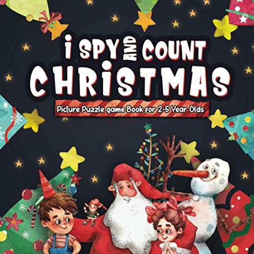 I Spy and Count Christmas | Picture Puzzle game Book for 2-5 Year Olds: Game with Picture Riddles. Search & Find, For Little Kids, Preschoolers (Counting Activities For Toddlers)