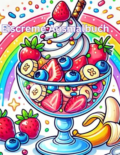 Eiscreme Ausmalbuch: Eiscreme Ausmalseiten, Frozen Dessert, Eiscreme Liebhaber Entspannung Malbuch, Frozen Yogurt, 30 Seiten.