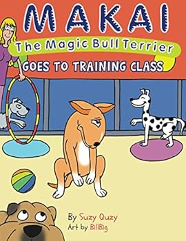 Paperback Makai the Magic Bull Terrier Goes to Training Class Book