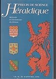  PRECIS DE SCIENCES HERALDIQUE méthode et dictionnaire du blason