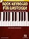 Rock Keyboard fur Einsteiger: Der Umfassende Leitfaden MIT CD (PIANO)