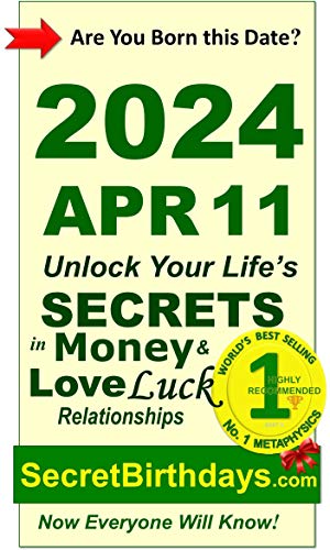 Image of Born 2024 Apr 11? Your Birthday Secrets to Money, Love Relationships Luck: Fortune Telling Self-Help: Numerology, Horoscope, Astrology, Zodiac, Destiny Science, Metaphysics (20240411)