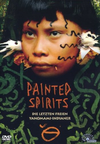 Painted Spirits - Die letzten freien Yanomami... - Mehr Infos/Bestellen