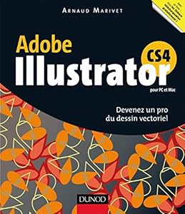 Book's Cover of Illustrator CS4 pour PC et Mac - Devenez un pro du dessin vectoriel: Devenez un pro du dessin vectoriel