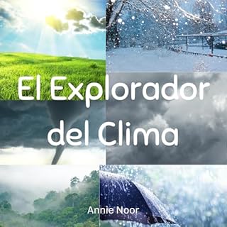 El Explorador del Clima Audiolibro Por Annie Noor arte de portada