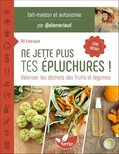 Ne jette plus tes épluchures ! Valoriser les déchets des fruits et légumes