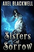 Sisters of Sorrow 1511455918 Book Cover