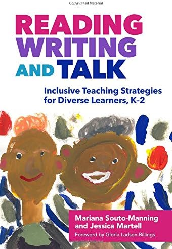 Reading, Writing, and Talk: Inclusive Teaching Strategies for Diverse Learners, Kโ2 (Language and Literacy Series)