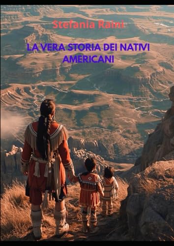 La Vera Storia dei Nativi Americani
