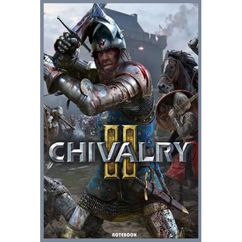 Chivalry 2 notebook: a video game Journal Notebook for gamers 6 x 9 size 120 Pages Great to give a gift for Birthday and Christmas