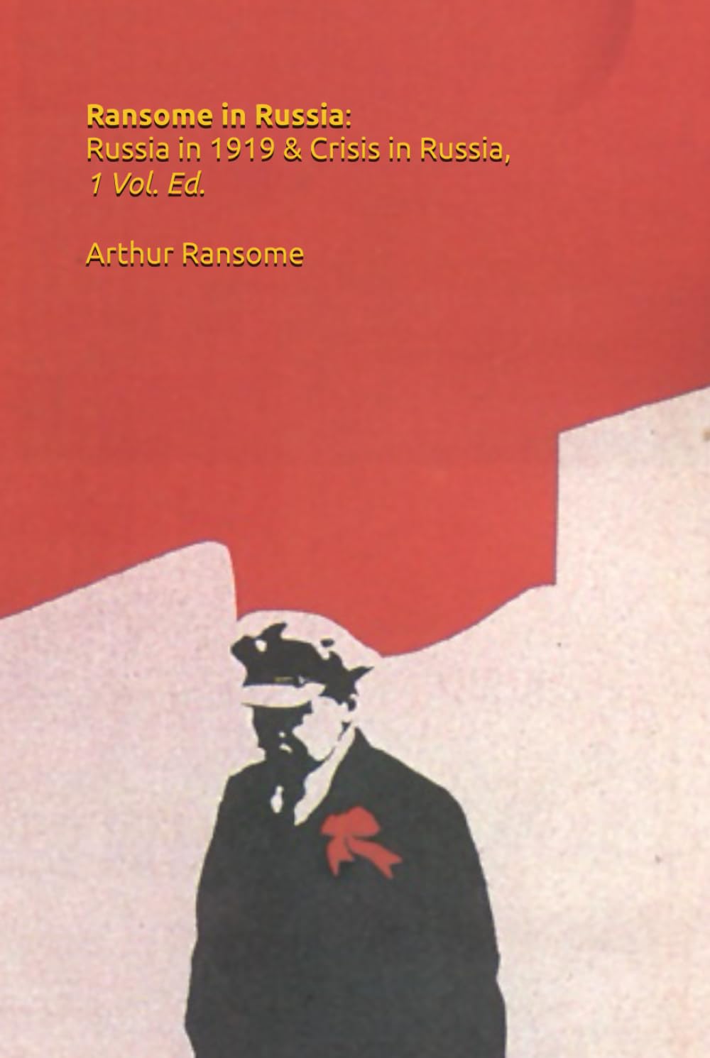 Ransome in Russia: Russia in 1919 & Crisis in Russia, 1 Vol. Ed. (Stories of the Russian Revolution)
