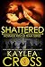 Shattered (Hostage Rescue Team Series Book 11)