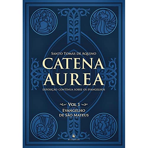 Catena Aurea. Evangelho de São Mateus - Volume 1