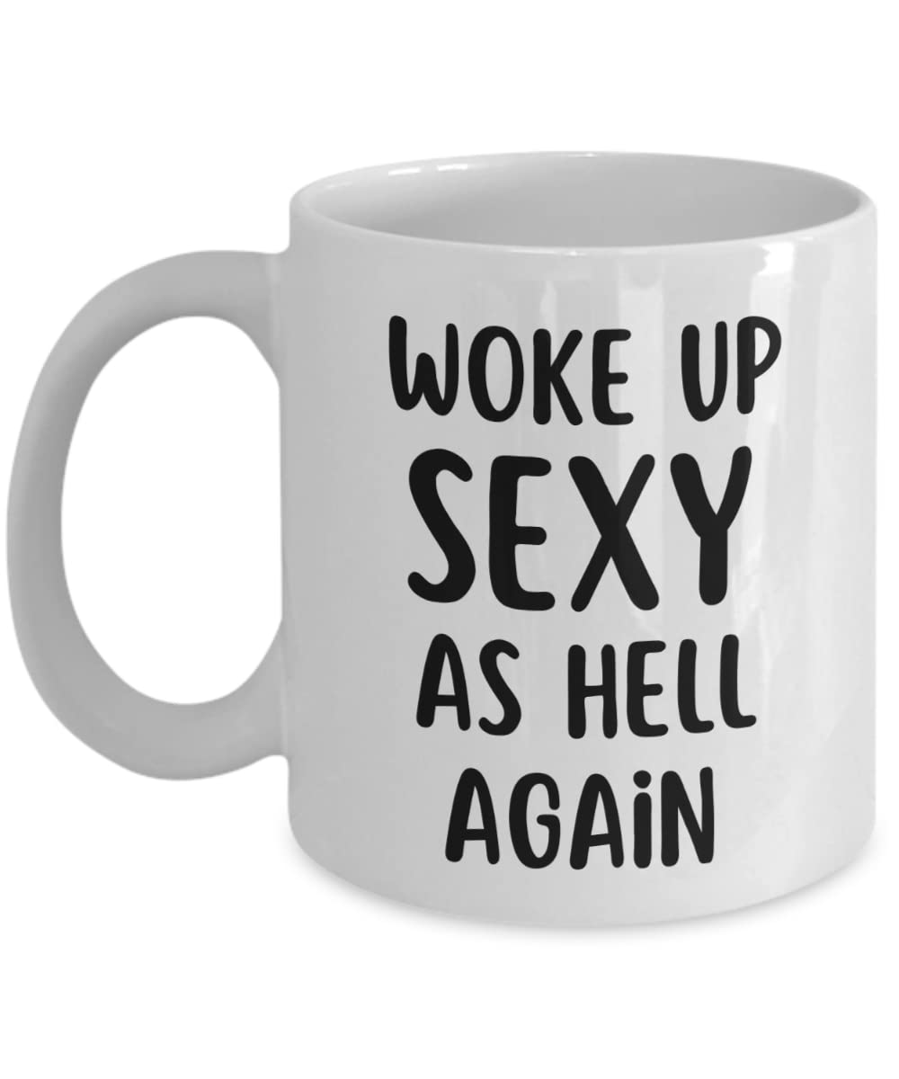 Woke Up Sexy As Hell Again, Woke Up Sexy As Hell, Woke Up Sexy, Sexy As Hell Again Mug, Up Sexy As Hell Again, Woke Up Sexy, Sexy As Hell, Sexy Mug