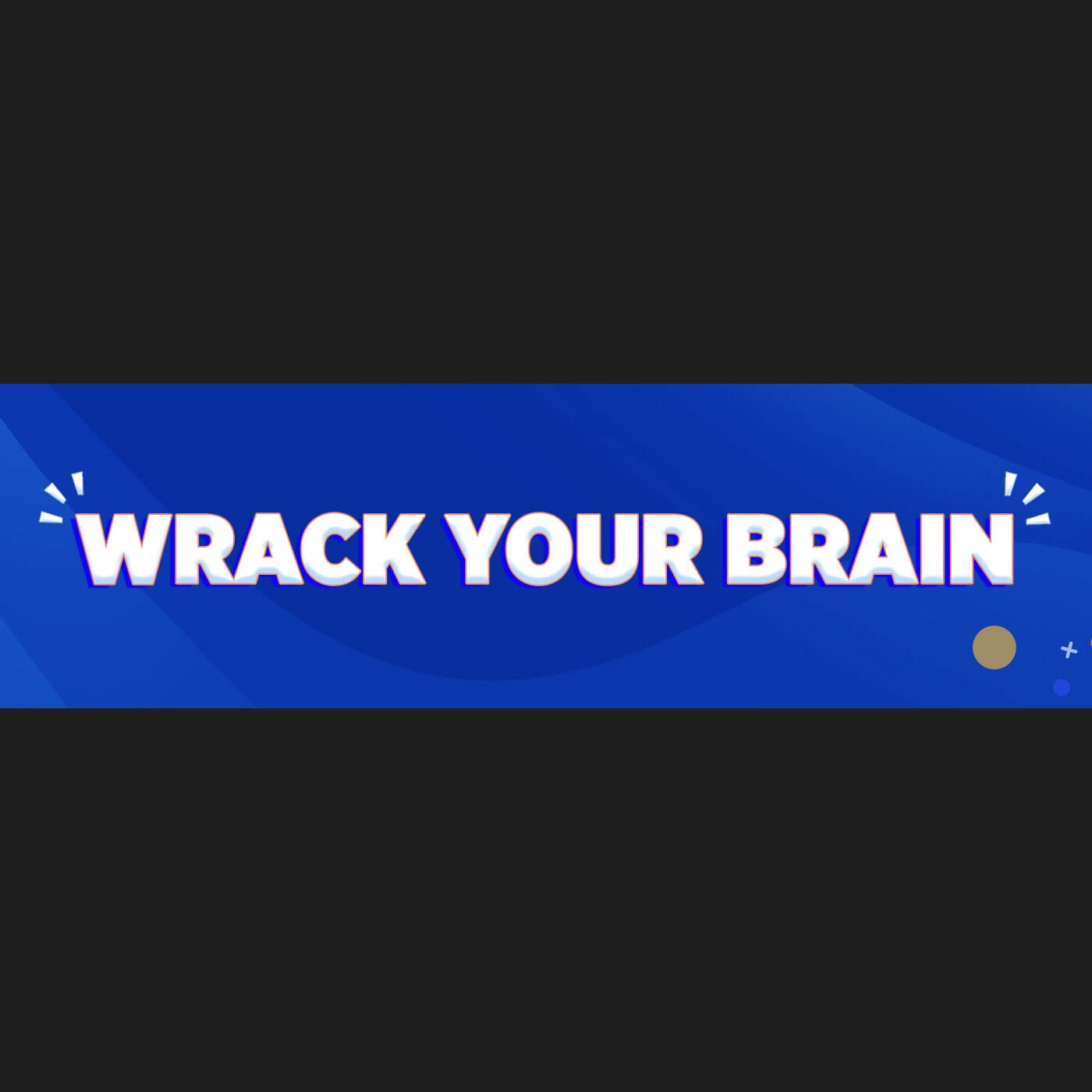 Wrack Your Brain