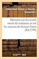 Ma(c)Moire Sur Les Sourd-Muets de Naissance Et Sur Les Moyens de Donner L'Ouae 2013535449 Book Cover