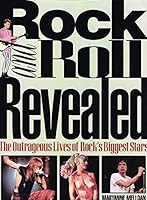Rock and Roll Revealed: The Outrageous Lives of Rock's Biggest Stars 0831751592 Book Cover