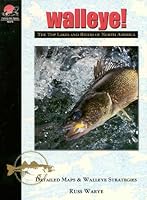 Walleye! The Top Lakes and Rivers of North America 0939314347 Book Cover