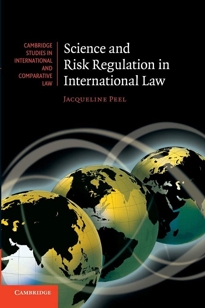 Science and Risk Regulation in International Law: 72 (Cambridge Studies in International and Comparative Law, Series Number 72)