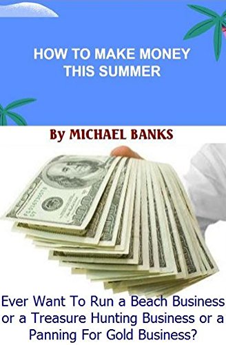 Amazon Com How To Make Money This Summer Ebook Banks Michael Kindle Store