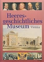 Das Heeresgeschichtliche Museum in Wien: Engl. Ausgabe 3222128359 Book Cover