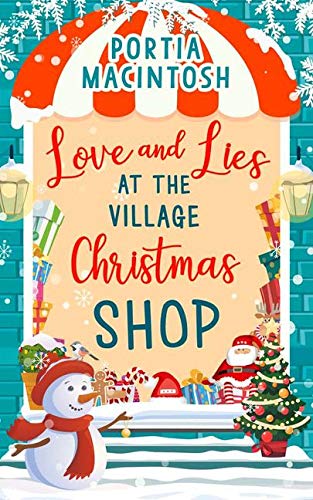 LOVE AND LIES AT THE VILLAGE CHRISTMAS SHOP: An enemies to lovers, festive, small-town rom-com to read in 2024!: Book 2 (Marram Bay)