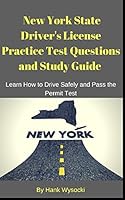 New York State Driver's License Practice Test Questions and Study Guide: Learn How to Drive Safely and Pass the Permit Test (Learn to Drive Series) 1980617112 Book Cover
