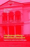 Lehrlingsausbildung - ökonomisch betrachtet: Ergebnisse der zweiten Kosten-Nutzen-Studie (Beiträge zur Bildungsökonomie)