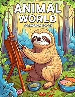 Animal World: Easy and Cute Animal Buddies Coloring Book for Teens and Adults B0CJ46JHL5 Book Cover
