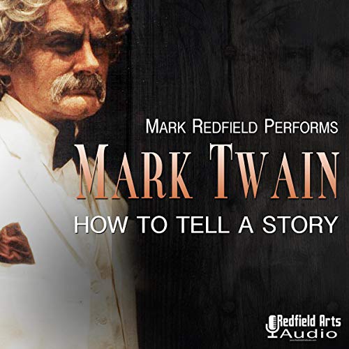 Mark Twain How to Tell a Story (Audible Audio Edition