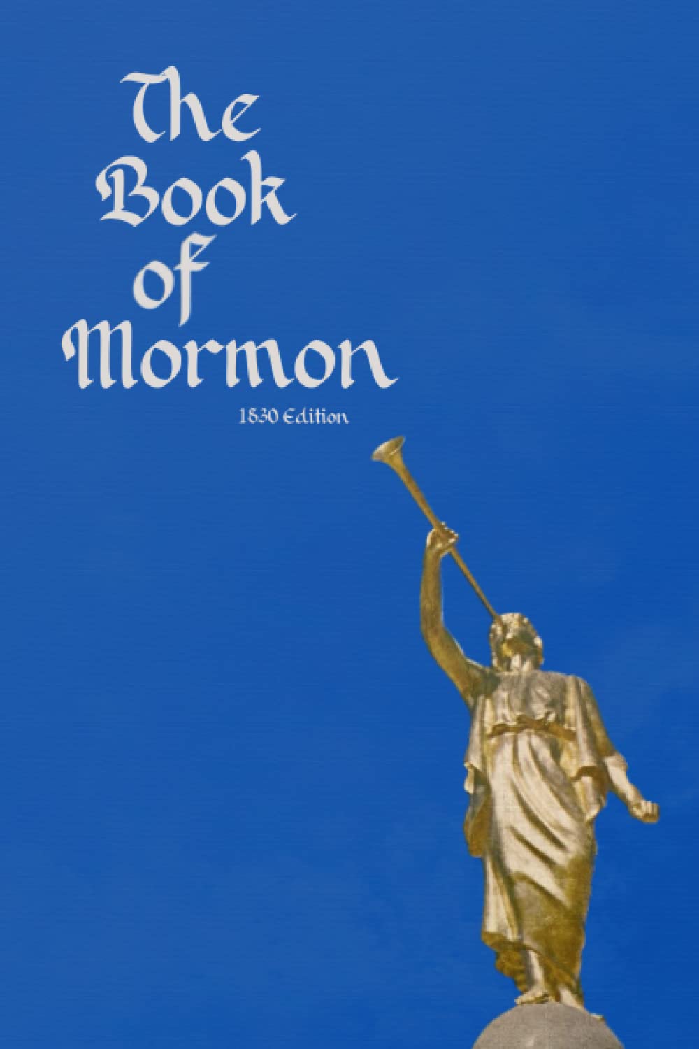 The Book of Mormon: 1830 Edition