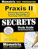 Praxis II Elementary Education Content Knowledge for Teaching (7801) Exam Secrets Study Guide: Praxis II Test Review for the Praxis II Subject Assessments