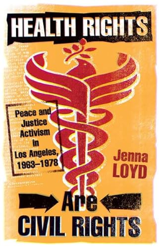 Health Rights Are Civil Rights: Peace and Justice Activism in Los Angeles, 1963–1978