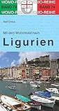Mit dem Wohnmobil nach Ligurien: WOMO, Wohnmobil, Camping, Urlaub, Reise. Die Anleitung für einen Erlebnisurlaub (Womo-Reihe) - Ralf Gréus 