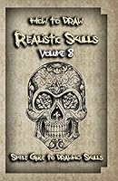 How to Draw Realistic Skulls Volume 8: Simple Guide to Drawing Skulls 1522786066 Book Cover