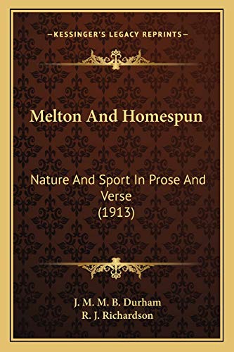 Melton And Homespun: Nature And Sport In Prose And Verse (1913)