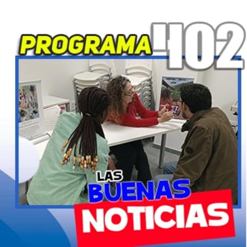 Programa 402 |♫ |► Las Buenas Noticias