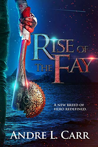 Rise of the Fay: A new breed of hero redefined