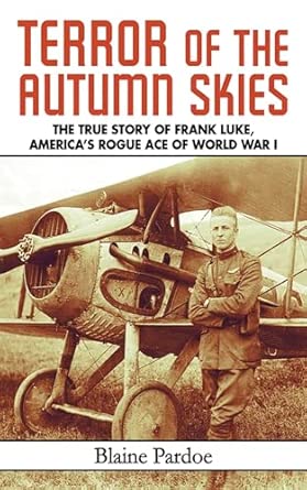 Terror of the Autumn Skies: The Story of Frank Luke, America's Rogue Ace of World War I book cover