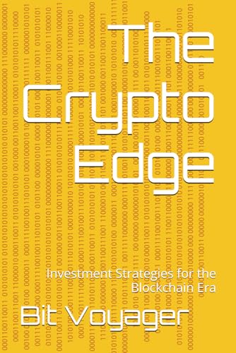 The Crypto Edge: Investment Strategies for the Blockchain Era